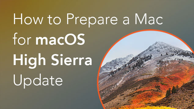 Prepare For Mac Os High Sierra